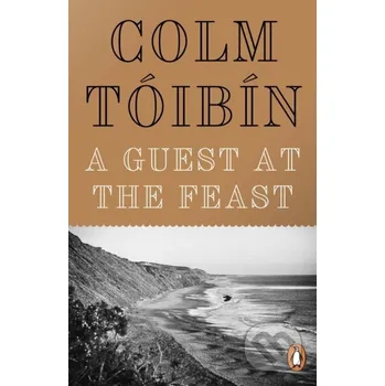 A Guest at the Feast - Colm Tóibín Penguin Books