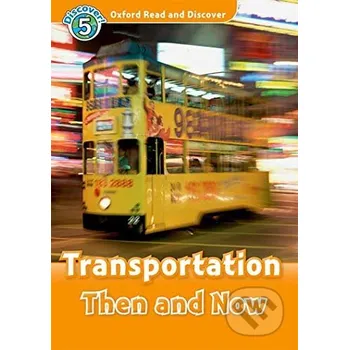 Cizí jazyk Oxford Read and Discover: Level 5: Transportation Then and Now + Audio CD Pack - Styring James Oxford University Press