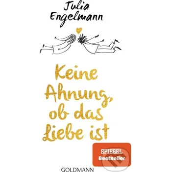 Poezie Keine Ahnung, ob das Liebe ist - Julia Engelmann Goldmann Verlag