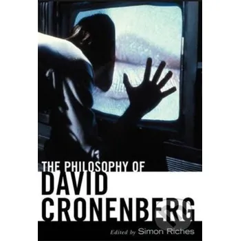 Umění The Philosophy of David Cronenberg - Simon Riches The University Press of Kentucky