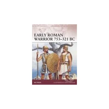 Early Roman Warrior 753 - 321 BC - Nic Fields Osprey Publishing