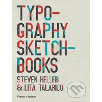 Populárně naučná literatura pro dospělé Typography Sketchbooks - Steven Heller Thames & Hudson