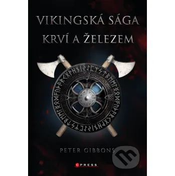 Kniha Vikingská sága: Krví a železem - Peter Gibbons CPRESS