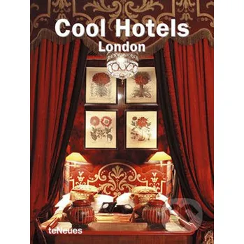 Populárně naučná literatura pro dospělé Cool Hotels London - Martin N. Kunz Te Neues