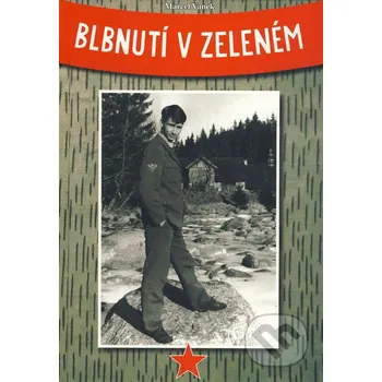 Literární biografie Blbnutí v zeleném - Marcel Vanek Milahelp