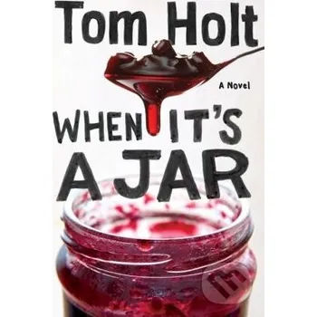 When it's A Jar - Tom Holt Orbit