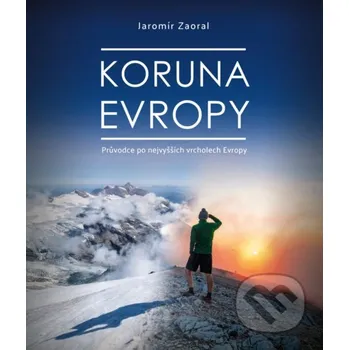 Kniha Koruna Evropy - Jaromír Zaoral CPRESS