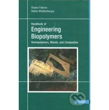 Handbook of Engineering Biopolymers - Stoyko Fakirov Hanser Gardner Publications