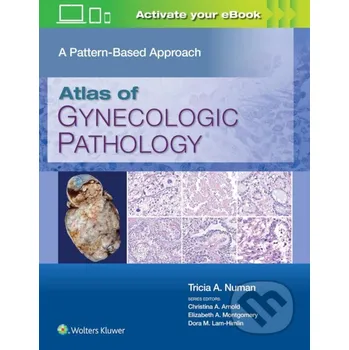 Atlas of Gynecologic Pathology - Tricia A. Numan Wolters Kluwer Health