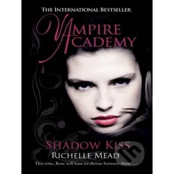 Beletrie pro dospělé Vampire Academy: Shadow Kiss - Richelle Mead Penguin Books