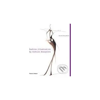 Populárně naučná literatura pro dospělé Fashion Illustration by Fashion Designers - Laird Borrelli Thames & Hudson