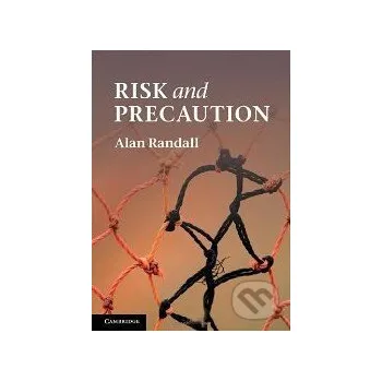 Učebnice Risk and Precaution - Alan Randall Cambridge University Press
