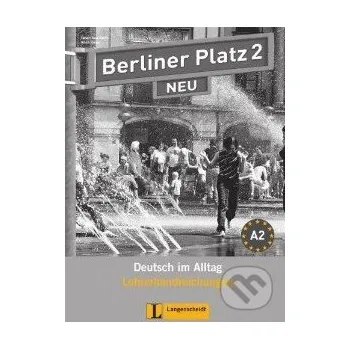 Německý jazyk Berliner Platz Neu 2 - Lehrerhandreichungen - Langenscheidt Langenscheidt