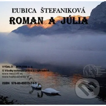 Roman a Júlia (e-book v .doc a .html verzii) - Ľubica Štefaniková MEA2000