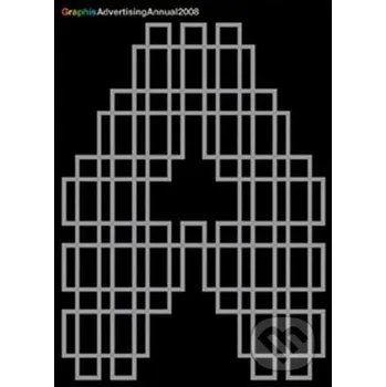 Umění Graphis Advertising Annual 2008 - Graphis Press Graphis Press