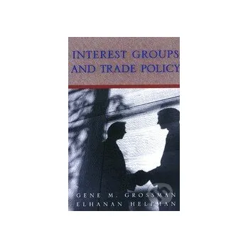 Interest Groups and Trade Policy - Gene Grossman Princeton Review