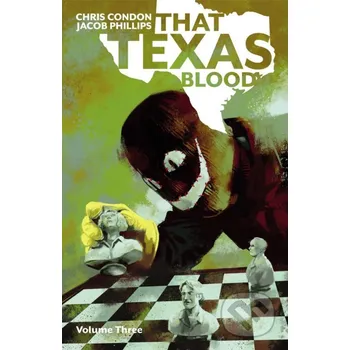 Komiks pro dospělé That Texas Blood, Volume 3 - Chris Condon, Jacob Phillips (Ilustrátor) Image Comics