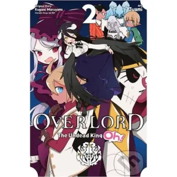 Overlord: The Undead King Oh! 2 - Kugane Maruyama, Juami (ilustrátor) Yen Press