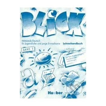 Německý jazyk Blick 1: Lehrerbuch - Max Hueber Verlag Max Hueber Verlag