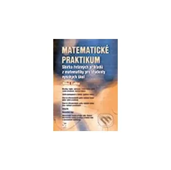 Matematika Matematické praktikum - Miloš Kaňka Ekopress
