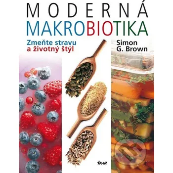 Moderná makrobiotika - Simon G. Brown Ikar