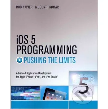 iOS 5 Programming Pushing the Limits - Rob Napier John Wiley & Sons