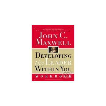Anglický jazyk Developing the Leader Within You: Workbook - John C. Maxwell Thomas Nelson Publishers