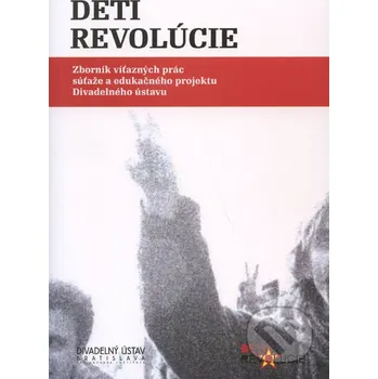 Deti revolúcie - Katarína Ďurčová Divadelný ústav
