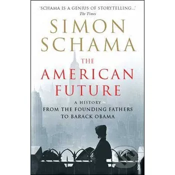 Literární biografie The American Future - Simon Schama Vintage