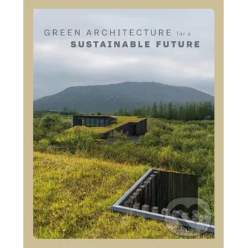 Cizojazyčná kniha Green Architecture for a Sustainable Future - Cayetano Cardelus (Editor) Loft Publications