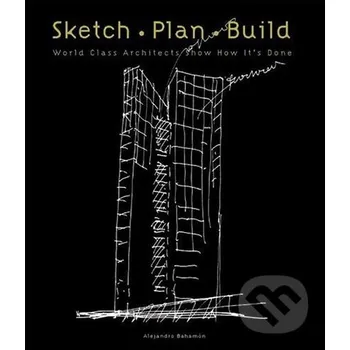 Populárně naučná literatura pro dospělé Sketch, Plan, Build - Alejandro Bahamón HarperCollins