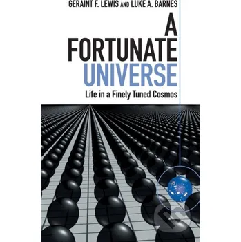 Cizí jazyk A Fortunate Universe - Geraint F. Lewis, Luke A. Barnes Cambridge University Press