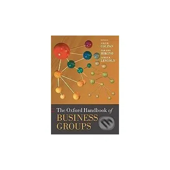 Cizojazyčná kniha The Oxford Handbook of Business Groups - Asli M. Colpan, Takashi Hikino, James R. Lincoln Oxford University Press