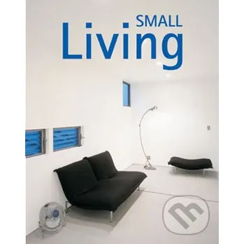 Populárně naučná literatura pro dospělé Small Living - Sandra Moya Loft Publications