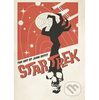 Star Trek: The Art of Juan Ortiz - Juan Ortiz Titan Books