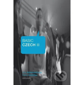 Kniha Basic Czech III. - Ana Adamovičová Karolinum