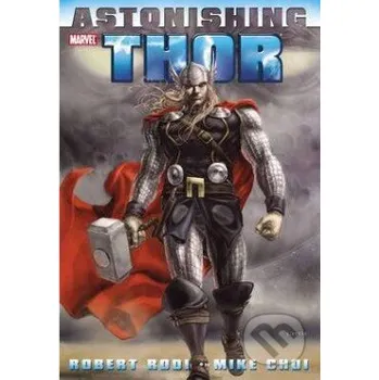 Kniha Astonishing Thor - Rob Rodi, Mike Choi Marvel