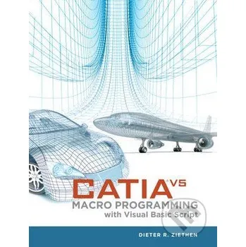 Učebnice Catia V5 Macro Programming With Visual Basic Script - Dieter R. Ziethen McGraw-Hill