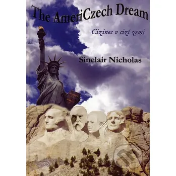 Literární biografie The AmeriCzech Dream - Sinclair Nicholas WD publication