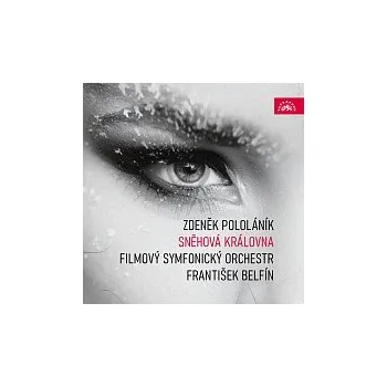Česká hudba Filmový symfonický orchestr (FISYO), František Belfín – Pololáník: Sněhová královna