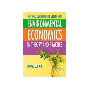 Cizojazyčná kniha Environmental Economics in Theory and Practice - Nick Hanley, Jason Shogren, Ben White Palgrave