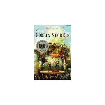 Goblin Secrets - William Alexander Margaret K. McElderry Books
