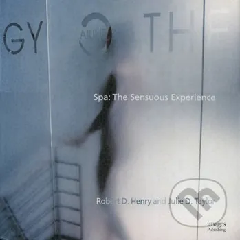 Populárně naučná literatura pro dospělé Spa: The Sensuous Experience - Images Images