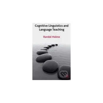 Cognitive Linguistics and Language Teaching - Randal Holme Palgrave