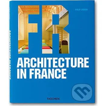 Populárně naučná literatura pro dospělé Architecture in France - Taschen Taschen