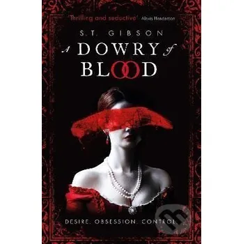 Beletrie pro dospělé A Dowry of Blood - S.T. Gibson Little, Brown