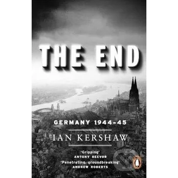 Cizojazyčná kniha The End: Germany 1944-45 - Ian Kershaw Penguin Books