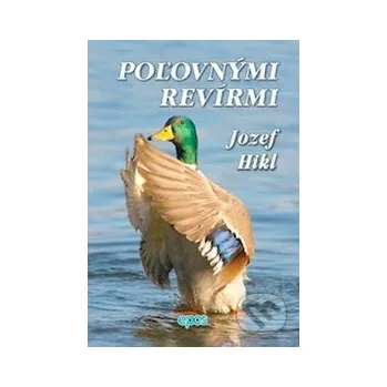 Poľovnými revírmi - Jozef Hikl Epos