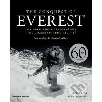 The Conquest of Everest - George Lowe, Huw Lewis-Jones Thames & Hudson