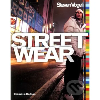 Populárně naučná literatura pro dospělé Streetwear - Steven Vogel Thames & Hudson